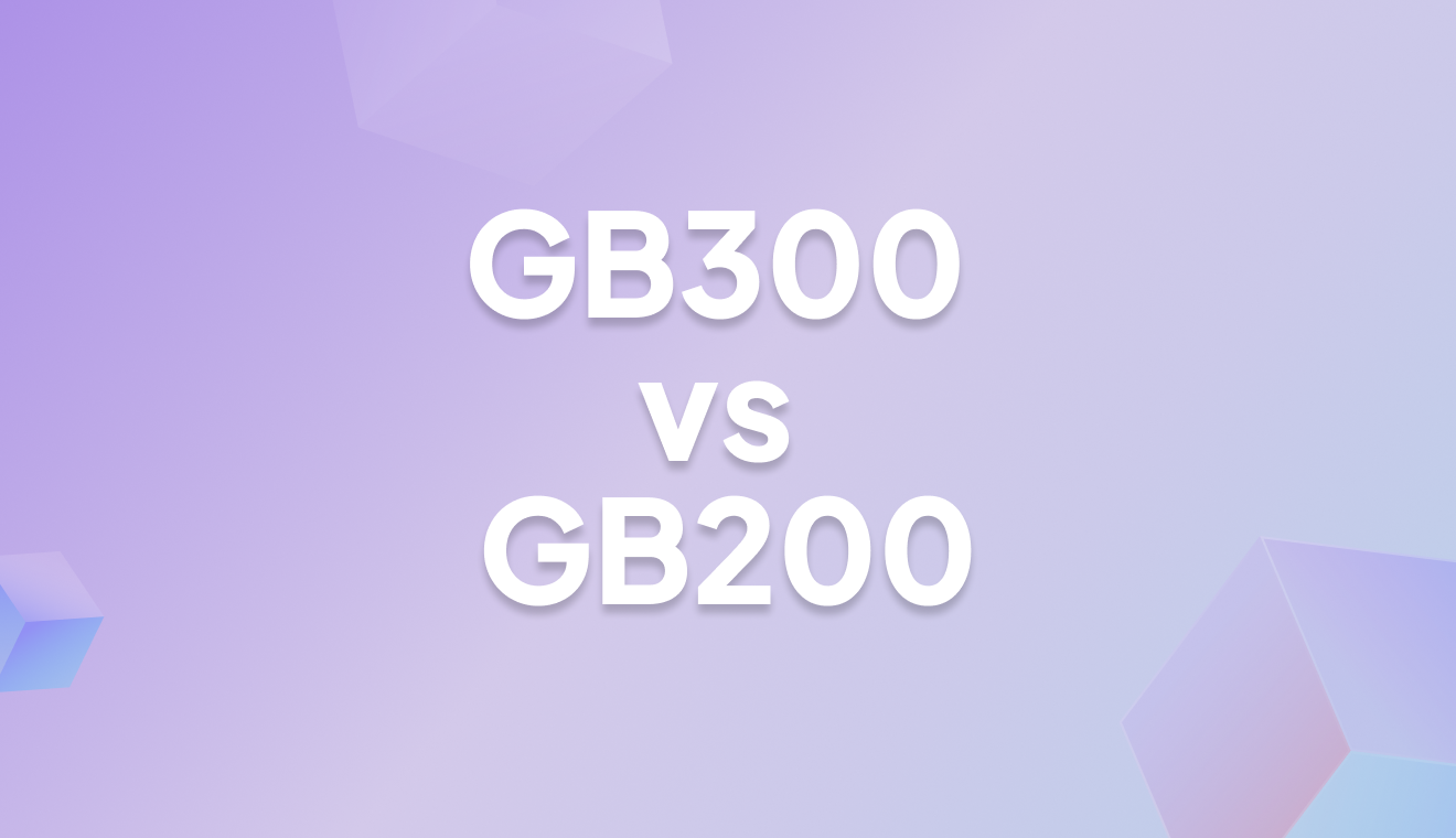 GB300 vs GB200: Which Blackwell GPU Should You Choose?