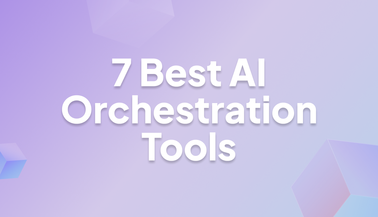 The 7 Best AI Orchestration Tools for Enterprise Use Cases (2026)
